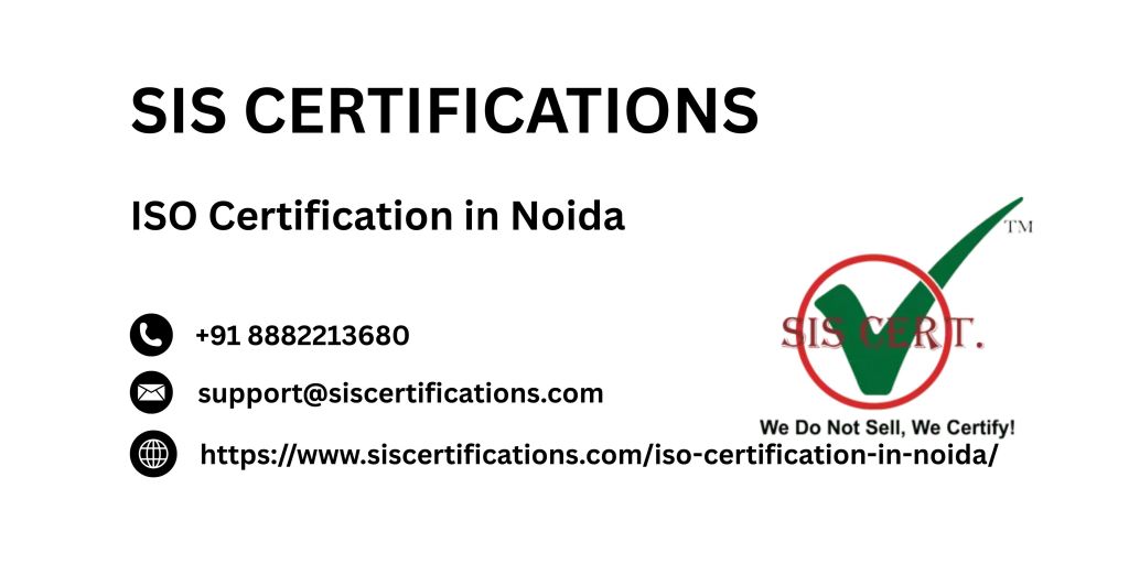 SIS Certifications Provides ISO Certification in Noida: A Strategic Partner for Business&nbsp;Growth